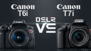 Canon T7i Vs Canon T6i Side By Side Comparison [Updated 2020]