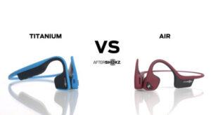 How Are AfterShokz Trekz Air Vs Titanium Different