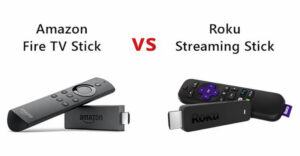 Amazon Fire TV Stick vs Roku Streaming Stick - Which Is Right for You