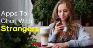 Best Chatting Apps With Strangers
