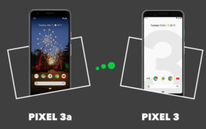Pixel 3a vs Pixel 3