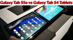 Samsung Galaxy Tab S5e Vs Galaxy Tab S4
